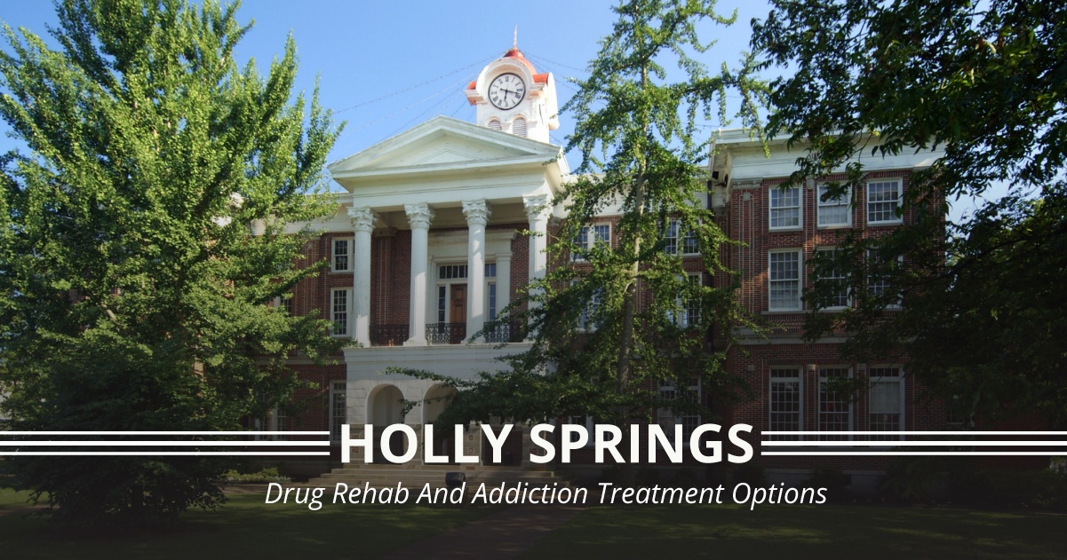 Holly Springs, Mississippi Drug Rehab Centers And Addiction Treatment