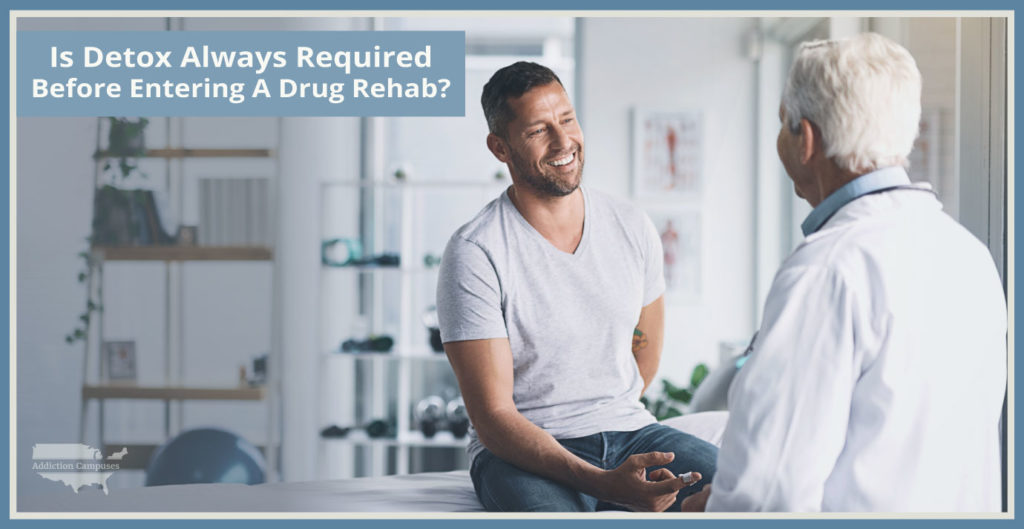 Is Detox Always Required Before Entering A Drug Rehab?