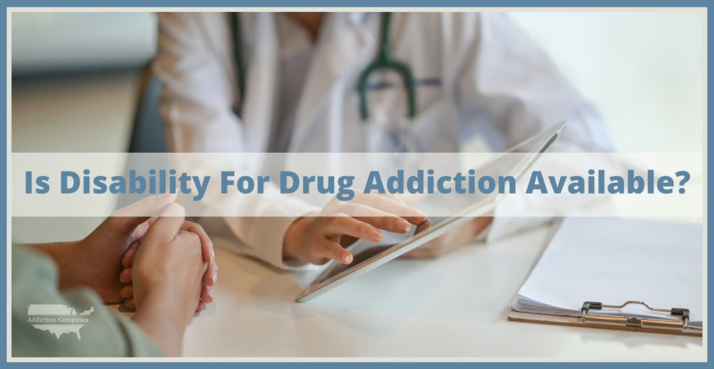 Is Disability For Drug Addiction Available?