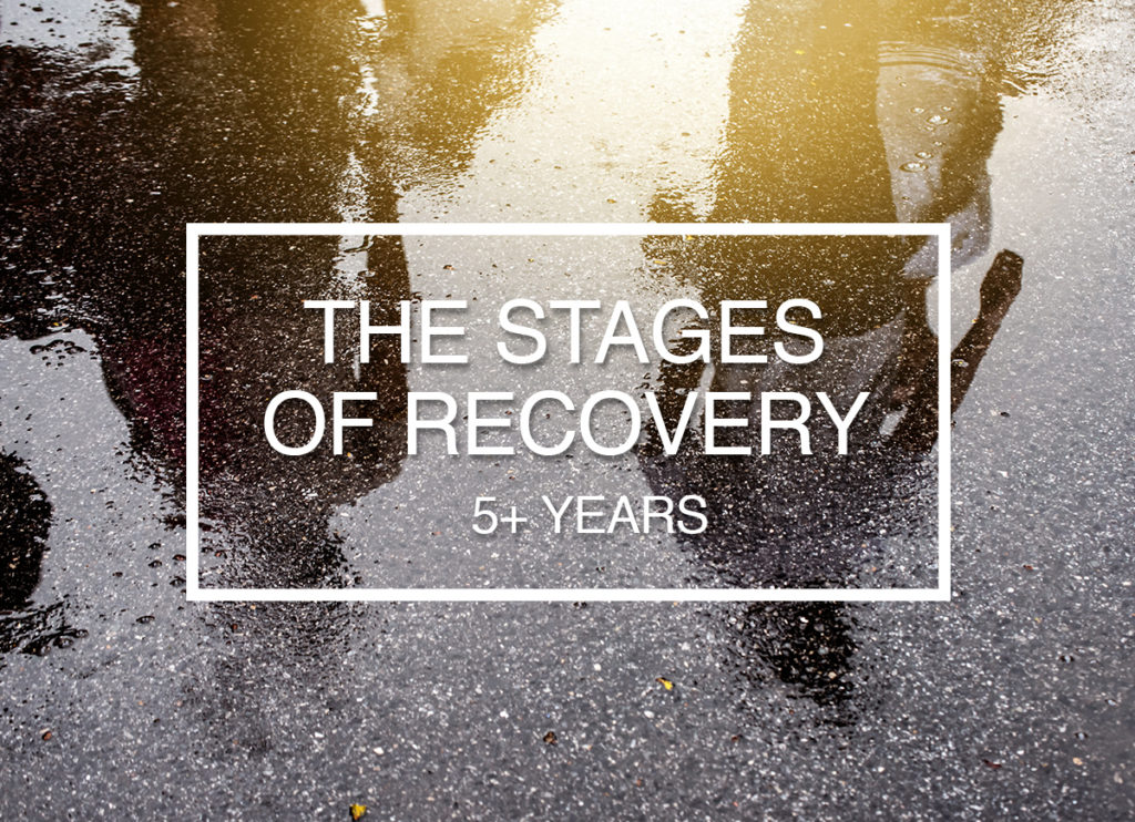 The Stages Of Recovery: 5+ Years